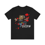 I'm Creepin' Unisex Jersey Short Sleeve Tee