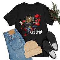 I'm Creepin' Unisex Jersey Short Sleeve Tee